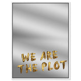 We are the plot Mirror